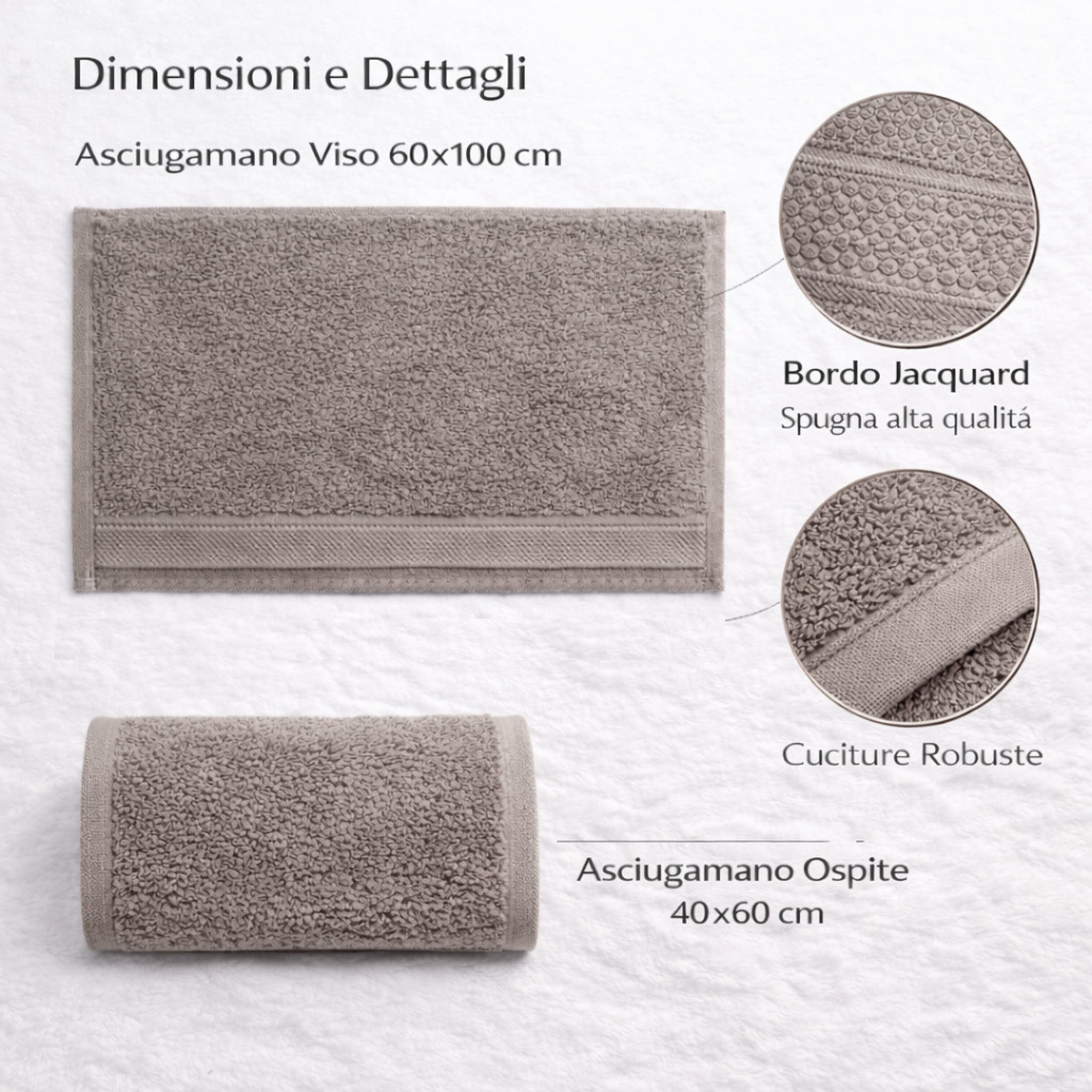 Dimensioni asciugamano viso 57x100 e ospite 40x60 cm tortora