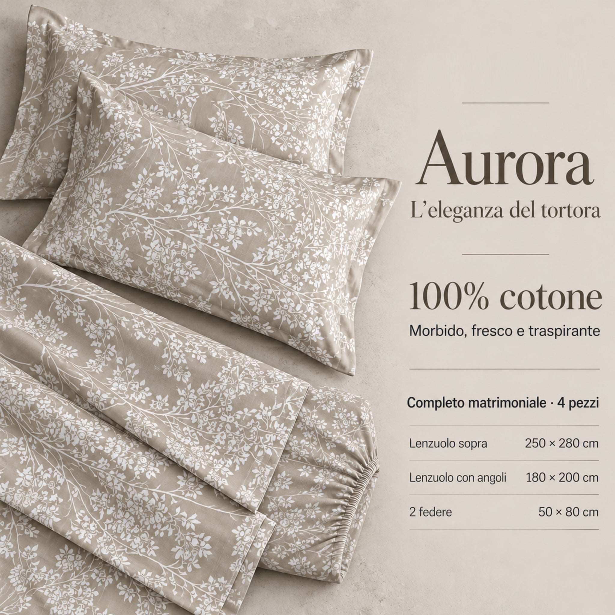 Infografica del completo Aurora Tortora in 100% cotone, con misure del lenzuolo superiore, del sotto con angoli e delle federe.