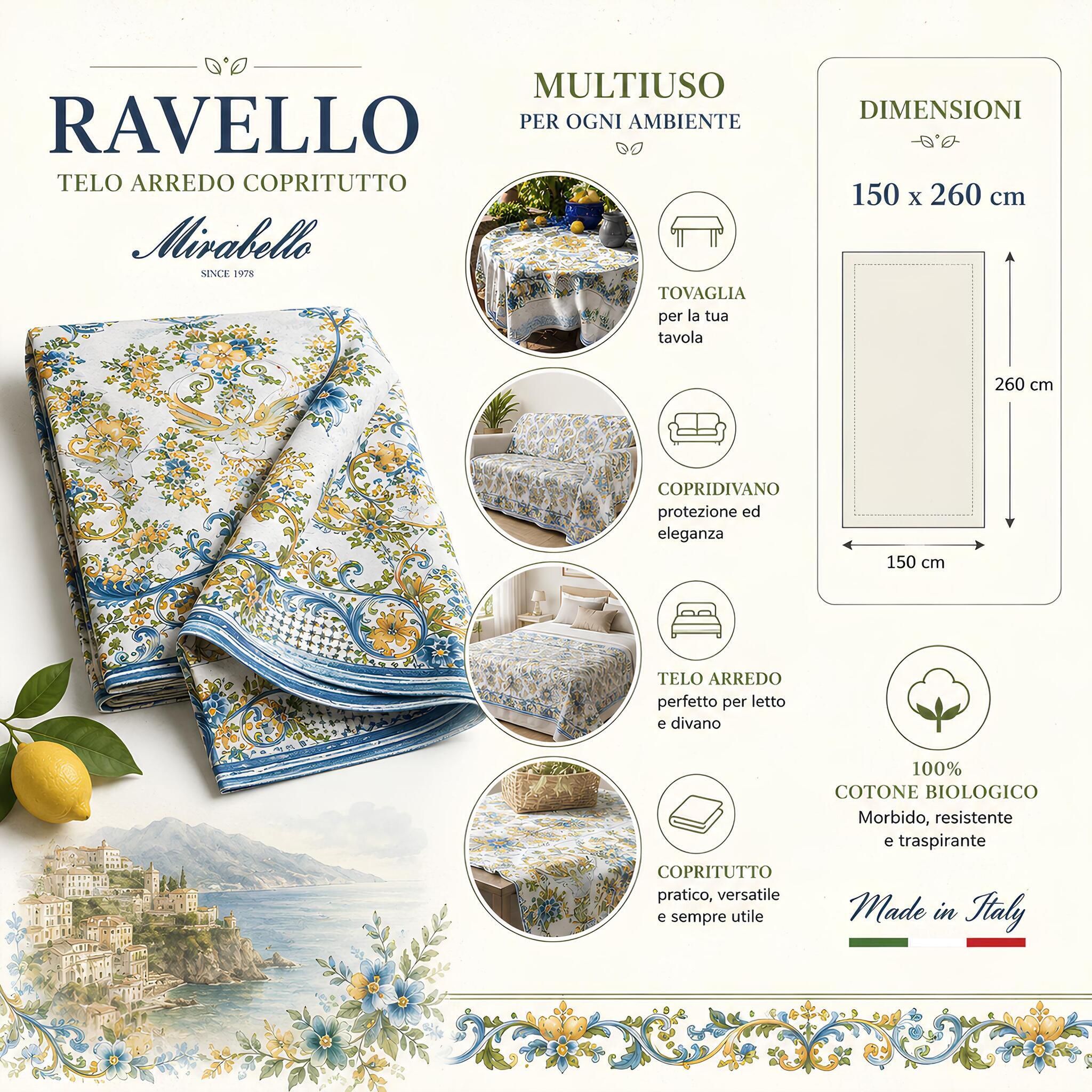 Telo Arredo Mirabello Ravello 150x260 cm utilizzabile come copridivano, telo arredo, copritutto e tovaglia.